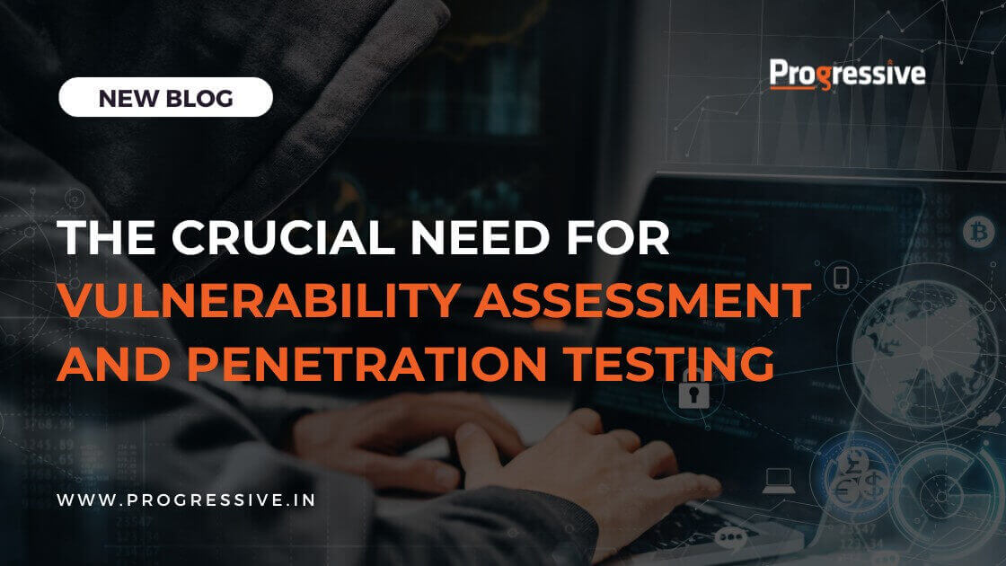 9 Reasons For Vulnerability Assessment And Penetration Testing Services